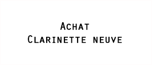 Achat Clarinette Neuve