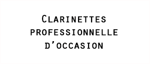 Clarinettes Professionnelles d’occasion